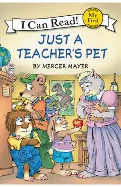 Little Critter: Just a Teacher's Pet - Mercer Mayer