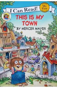 Little Critter: This Is My Town - Mercer Mayer