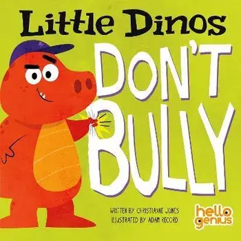 Little Dinos Don't Bully, Board book/Christianne (Acquisitions Editor) Jones