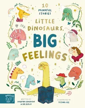 Little Dinosaurs, Big Feelings, Hardback/Swapna Haddow