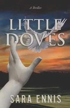 Little Doves: A thriller - Sara Ennis