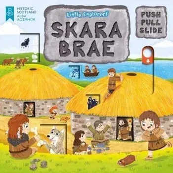 Little Explorers: Skara Brae (Push, Pull and Slide), Board book/***