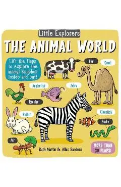Little Explorers: The Animal World - Ruth Martin