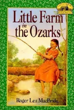 Little Farm in the Ozarks, Paperback/Roger Lea MacBride