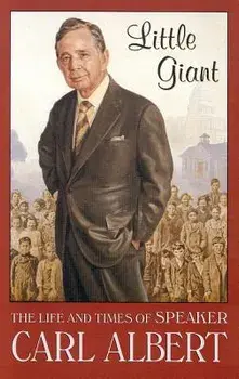 Little Giant: The Life and Times of Speaker Carl Albert, Paperback/Carl Albert