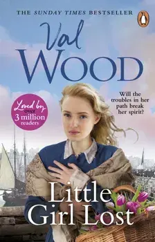 Little Girl Lost. A gripping and emotional historical novel from the Sunday Times bestseller, Paperback/Val Wood