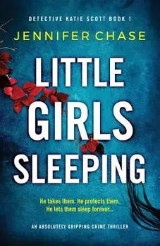 Little Girls Sleeping: An absolutely gripping crime thriller, Paperback/Jennifer Chase