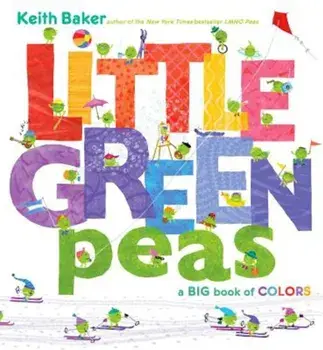 Little Green Peas: A Big Book of Colors, Hardcover/Keith Baker