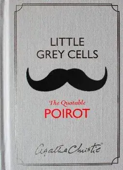 Little Grey Cells. The Quotable Poirot, Hardback/Agatha Christie