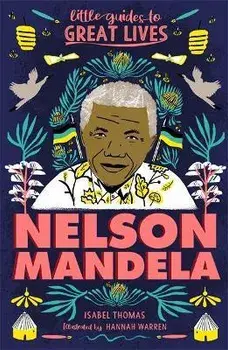 Little Guides to Great Lives: Nelson Mandela, Paperback/Isabel Thomas