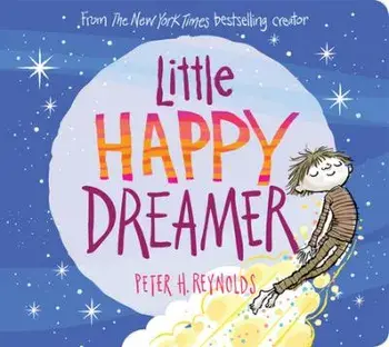 Little Happy Dreamer, Board book/Peter H. Reynolds