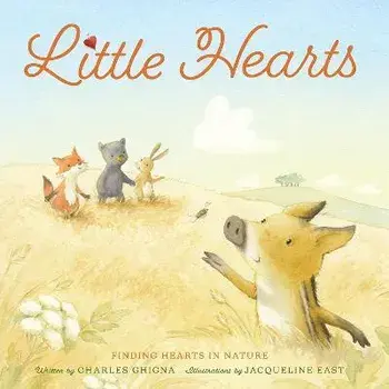 Little Hearts. Finding Hearts in Nature, Hardback/Charles Ghigna