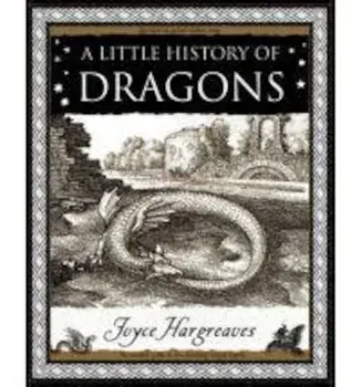 Little History of Dragons, Paperback/Joyce Hargreaves
