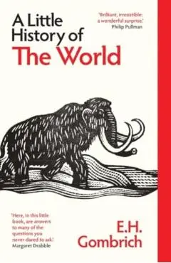 Little History of the World - E. H. Gombrich