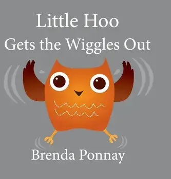 Little Hoo Gets the Wiggles Out, Hardcover/Xist Publishing