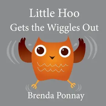 Little Hoo Gets the Wiggles Out, Paperback/Brenda Ponnay
