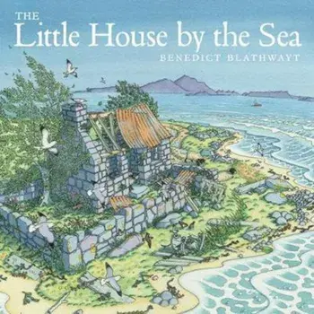 Little House by the Sea, Paperback/Benedict Blathwayt