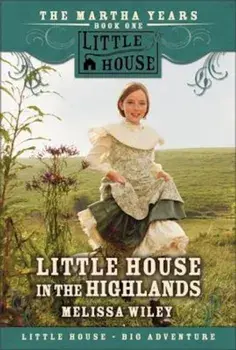 Little House in the Highlands, Paperback/Melissa Wiley