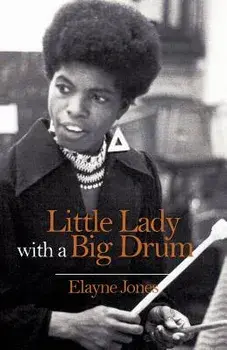 Little Lady with a Big Drum, Paperback/Elayne Jones