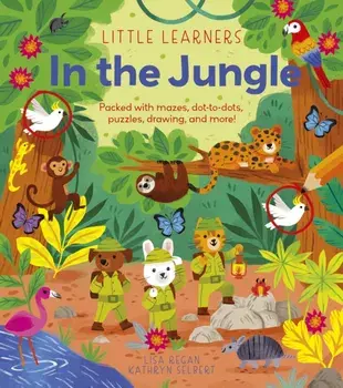 Little Learners: In the Jungle. Packed with mazes, dot-to-dots, puzzles, drawing, and more!, Paperback/Lisa Regan