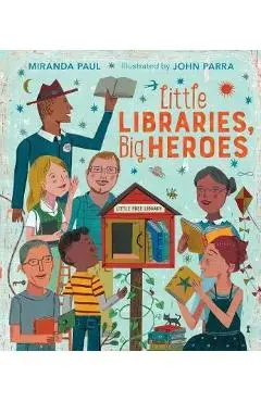 Little Libraries, Big Heroes - Miranda Paul