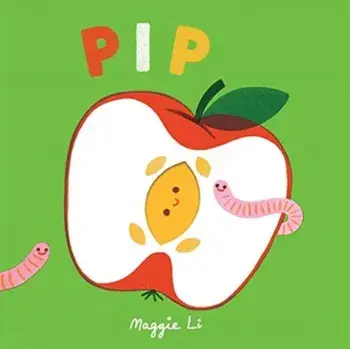 Little Life Cycles: Pip, Board book/Maggie Li