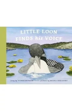 Little Loon Finds His Voice - Yvonne Pearson