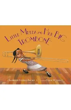 Little Melba and Her Big Trombone - Katheryn Russell-brown