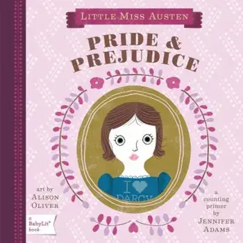 Little Miss Austen: Pride & Prejudice: A Counting Primer, Hardcover/Jennifer Adams