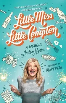 Little Miss Little Compton: A Memoir, Paperback/Arden Myrin