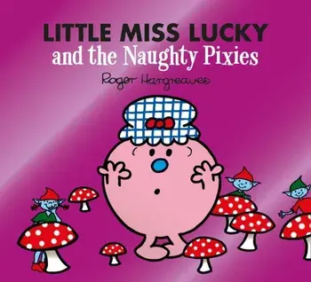Little Miss Lucky and the Naughty Pixies, Paperback/Adam Hargreaves