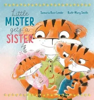 Little Mister Gets a Sister, Paperback/Samaria Rose Lemke