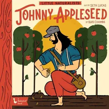 Little Naturalists Johnny Appleseed, Hardcover/Kate Coombs