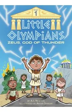 Little Olympians 1: Zeus, God of Thunder - A. I. Newton