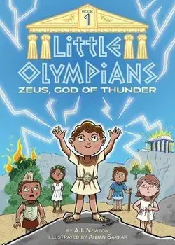 Little Olympians 1: Zeus, God of Thunder, Paperback/A. I. Newton