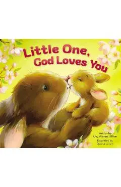 Little One, God Loves You - Amy Warren Hilliker