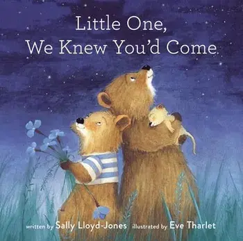 Little One, We Knew You'd Come, Hardback/Sally Lloyd-Jones