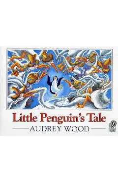 Little Penguin's Tale - Audrey Wood