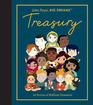 Little People, Big Dreams: Treasury: 50 Stories of Brilliant Dreamers, Hardcover/Maria Isabel Sanchez Vegara
