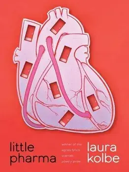 Little Pharma: Poems, Paperback/Laura Kolbe