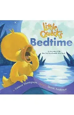 Little Quack's Bedtime - Lauren Thompson