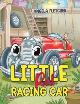 Little Red Racing Car, Paperback/Angela Fletcher