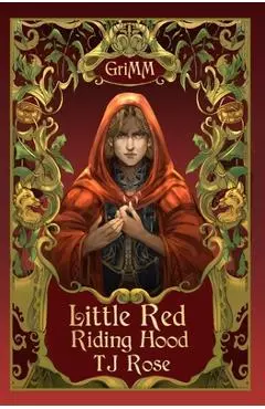 Little Red Riding Hood: An MM Romance Fairytale Retelling - Tj Rose