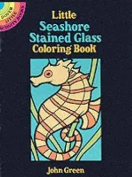 Little Seashore Stained Glass Coloring Book, Paperback/John Green