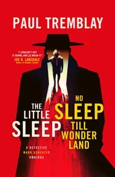 Little Sleep and No Sleep Till Wonderland omnibus, Paperback/Paul Tremblay