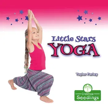 Little Stars Yoga, Library Binding/Taylor Farley