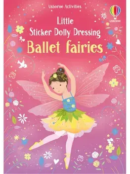 Little Sticker Dolly Dressing Ballet Fairies, Paperback/Fiona Watt