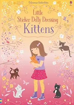 Little Sticker Dolly Dressing Kittens, Paperback/Fiona Watt
