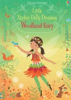 Little Sticker Dolly Dressing Woodland Fairy, Paperback/Fiona Watt