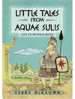 Little Tales from Aquae Sulis, Paperback/Gerry McKeown